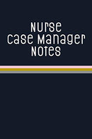 Nurse Case Manager Notes: Funny Nursing Theme Notebook Journal - Includes: Quotes From My Patients and Coloring Section - Graduation And Appreciatio