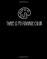 Three is my favorite color: 8x10 lined notebook with attitude for writing deep thoughts & random stuff (Kennyisms)