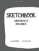 SKETCH BOOK: LARGE NOTEBOOK ABSTACT FRAMES FOR SKETCHING DRAWING DOODLING  8.5" x 11" (SKETCH PAPER WITH ABSTRACT FRAMES FOR DRAWING AND W