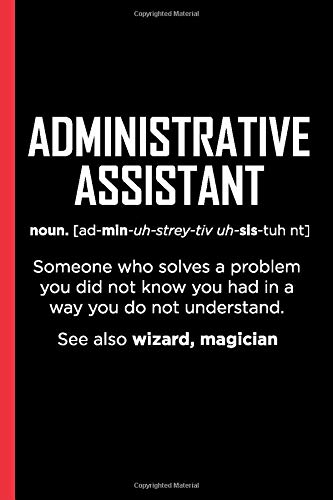 Administrative Assistant: Notebook. Ruled. Funny Office Writing Notebook. Journal For Work. Daily Diary. Planner. Organizer. for Administrative Assi