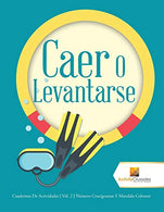 Caer O Levantarse: Cuadernos De Actividades | Vol. 2 | N&uacute;mero Crucigramas Y Mandala Colorear (Spanish Edition)