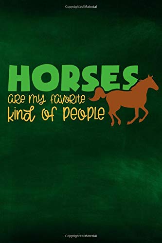 Horses are my favorite kind of people: Horse Notebook Journal for Women and Girls to Write In Teen Writing and Drawing Book Diary 6x9 120 pages Line