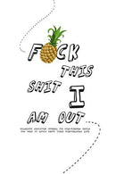 F*ck this shit I am out - Hilarious gratitude journal for over-stressed people who want to laugh about their overwhelming life: Original layout with