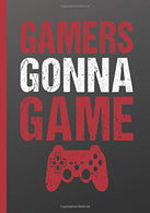 Gamers Gonna Game: 7 x 10 Inch Notebook Journal with 110 Pages of 5x5 Graph Paper To Keep Track of Your Video Gaming Progress. Tips and Strategies