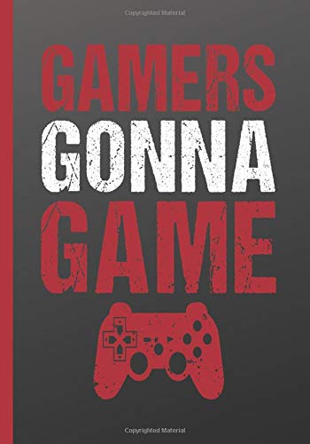Gamers Gonna Game: 7 x 10 Inch Notebook Journal with 110 Pages of 5x5 Graph Paper To Keep Track of Your Video Gaming Progress. Tips and Strategies