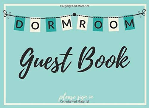 Dorm Room Guest Book: Please Sign In. Fill-In-The-Blank Log Book to let Vistors Doodle. and Leave Notes and Messages for College Students