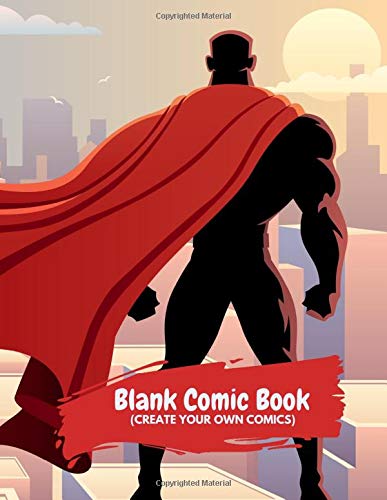 Blank Comic Book (Create Your Own Comics): Great Comic Notebook Journal. for 3D Animators. Creative Artists. Artists. Graphic Artists. To Scribble.