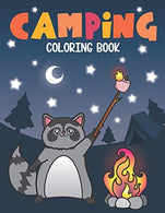Camping Coloring Book: Of Cute Forest Wildlife Animals and Funny Camp Quotes - A S&rsquo;mores Camp Coloring Outdoor Activity Book for Happy Campers