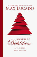 Because of Bethlehem: Love Is Born. Hope Is Here