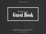 Bathroom Guest Book: Your #1 Book When Its Time For No. 2 (Black Edition)