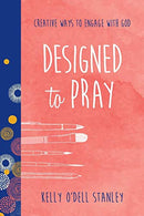 Designed to Pray: Creative Ways to Engage with God (BELONG)