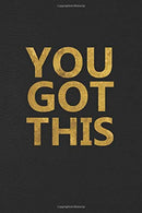 You Got This: Black & Gold Motivational College Ruled Journal. Pretty Girly Medium Lined Notebook for Writing. Notes. Doodling and Tracking.
