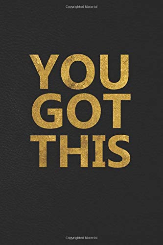 You Got This: Black & Gold Motivational College Ruled Journal. Pretty Girly Medium Lined Notebook for Writing. Notes. Doodling and Tracking.