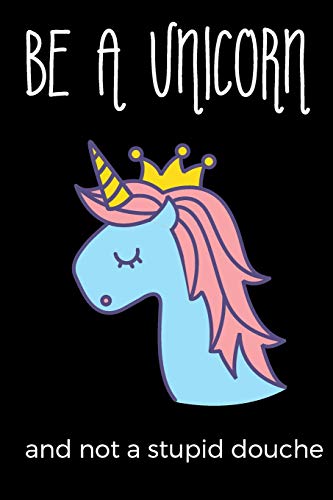 Be a Unicorn: Blank Lined Notebook | Funny Adult Journal Gift for Work. Friends and Family