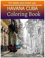 HAVANA CUBA Coloring Book For Adults and Grown ups: HAVANA CUBA  sketch coloring book  . Creativity and Mindfulness 80 Pictures