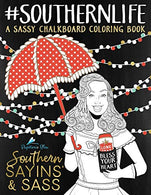 Southern Sayins' & Sass: A Chalkboard Coloring Book: Well Bless Your Heart: Southern Charm & Southern Sayings Funny Coloring Books For Grown