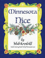 Minnesota Nice: Adult coloring book full of Minnesota Love