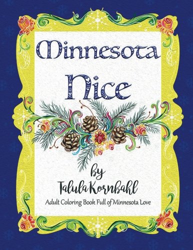 Minnesota Nice: Adult coloring book full of Minnesota Love