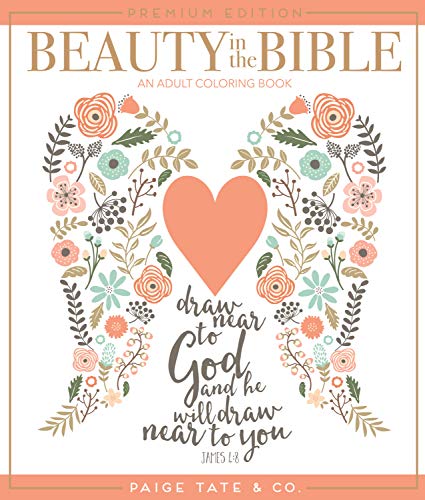 Beauty in the Bible: An Adult Coloring Book. Premium Edition (Christian Coloring. Bible Journaling and Lettering: Inspirational Gifts)