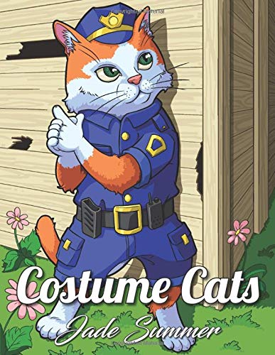 Costume Cats: An Adult Coloring Book with Adorable Cartoon Cats. Cute Fashion Designs. and Funny Scenes for Cat Lovers