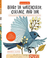 Geninne's Art: Birds in Watercolor. Collage. and Ink: A field guide to art techniques and observing in the wild