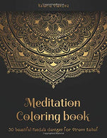 Meditation Coloring Book: 50 beautiful Mandala designs for Stress Relief. Adult Coloring Book: Mandala coloring pages with intricate patterns and  b