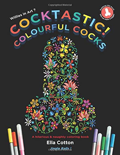 Cocktastic! Colourful Cocks: Willies in Art ? A hilarious & naughty coloring book