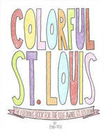 Colorful St. Louis: The Coloring Book for the Self-Aware St. Louisan