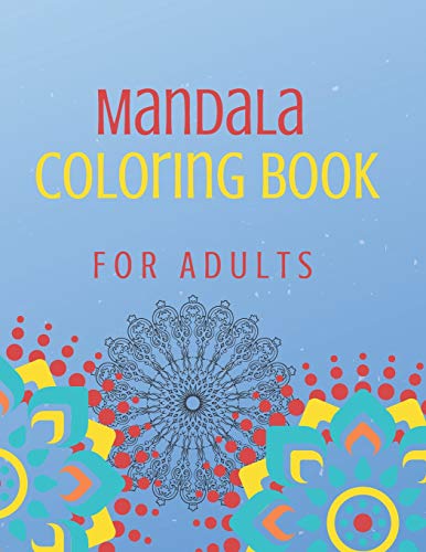 Mandala Coloring Book For Adults: 70+ Stress-Relieving Activity Designs For Comfort and Relaxation