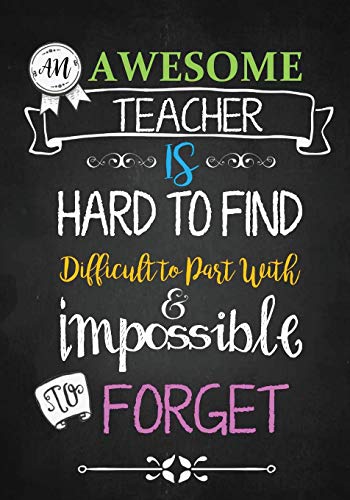 Teacher Notebook: An Awesome Teacher Is ~ Journal or Planner for Teacher Gift: Great for Teacher Appreciation/Thank You/Retirement/Year End Gift (In