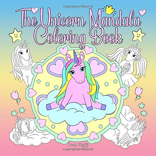 The Unicorn Mandala Coloring Book: A Coloring Book For Children And Adults To Love And Relax
