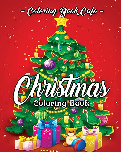 Christmas Coloring Book: A Coloring Book for Adults Featuring Beautiful Winter Florals. Festive Ornaments and Relaxing Christmas Scenes