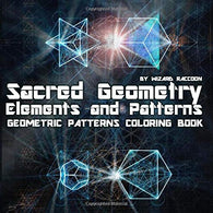 Geometric Patterns Coloring Book: Sacred Geometry Elements and Patterns &ndash; Drawings for Beginners. Kids and Adults (Wizard Raccoon Geometric Co