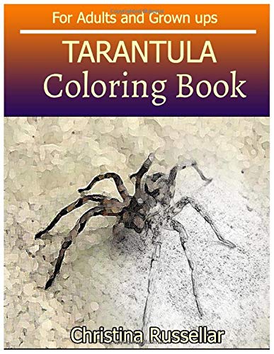 TARANTULA Coloring Book For Adults and Grown ups: TARANTULA  sketch coloring book  80 Pictures . Creativity and Mindfulness