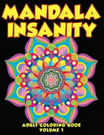 Mandala Insanity Adult Coloring Book Volume 1: Stress Busting Complex Patterns To Relax With (Mandalas & Patterns)