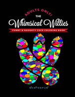 Whimsical Willies: The Adults-Only Funny & Naughty Cock Coloring Book