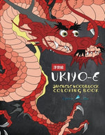 Ukiyo-e: A Japanese Woodblock Coloring Book: A Coloring Book for Adults & Teens with Japan Themes such as Samurai. Geishas. Dragons & Sumos