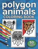 Polygon Animals Coloring Book: Polygonal Wild Life Easy to Color for Kids and Adults