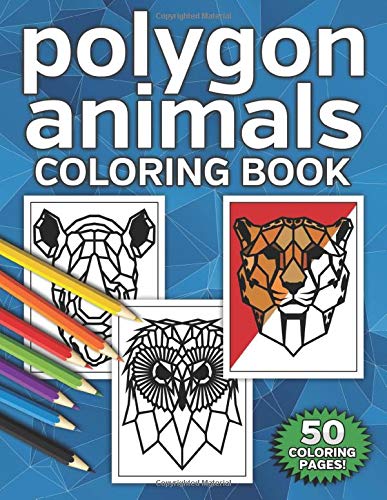Polygon Animals Coloring Book: Polygonal Wild Life Easy to Color for Kids and Adults