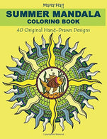 Summer Mandala Coloring Book: 40 Hand-Drawn Designs to Achieve Inner Peace. Enhance Creativity and Lower Anxiety Levels