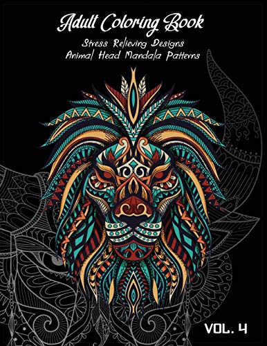 Adult Coloring Book Vol.4: Stress Relieving Designs.  Animals Doodle and Mandala Patterns  Coloring Book for Adults Vol.4 (ANIMAL MANDALAS PATTERNS)