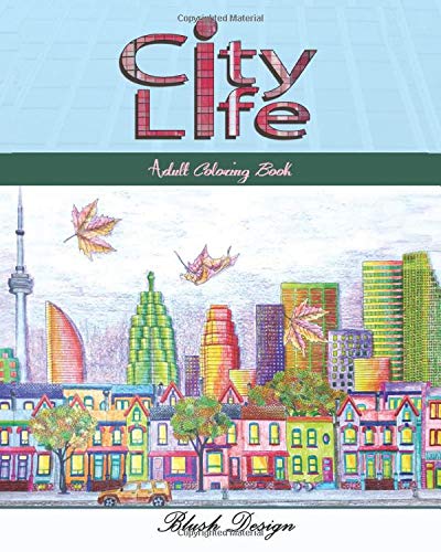 City Life: Adult Coloring Book (Creative Fun Drawings for Grownups & Teens Relaxation)