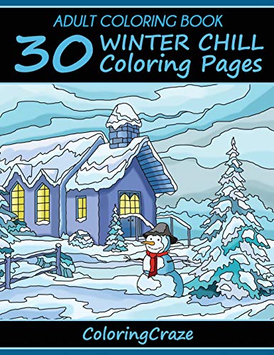 Adult Coloring Book: 30 Winter Chill Coloring Pages (Colorful Seasons)