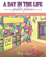 Public Places: Adult Coloring Book (Creative Fun Drawings for Grownups & Teens Relaxation)