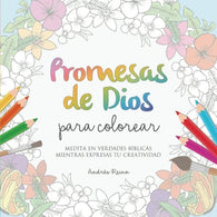 Promesas de Dios para Colorear: Medita en verdades b&iacute;blicas mientras expresas tu creatividad (Spanish Edition)
