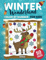 Winter Wonderland Color by Number for Kids: Christmas and Winter Themed Coloring Activity Book