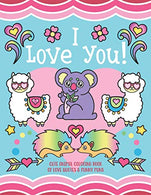 I Love You!: Cute Animal Coloring Book of Love Quotes and Funny Puns - Gift Coloring Book for kids. toddlers. couples. family members and adults!
