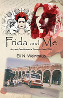 Frida and Me: Art. and One Woman's Triumph Over PTSD