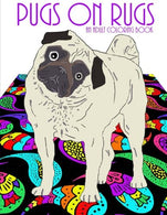 Pugs On Rugs: An Adult Coloring Book