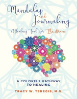 Mandalas and Journaling A Healing Tool for the Brain: A Colorful Pathway to Healing